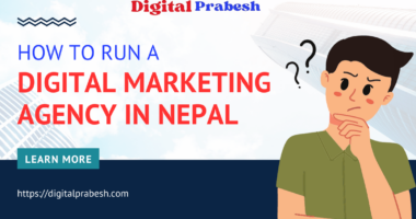 How To Run A Digital Agency in Nepal-Digital Prabesh